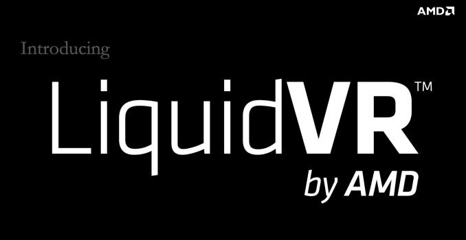AMD’s LiquidVR Announced: AMD Gets Expanded VR Headset Functionality