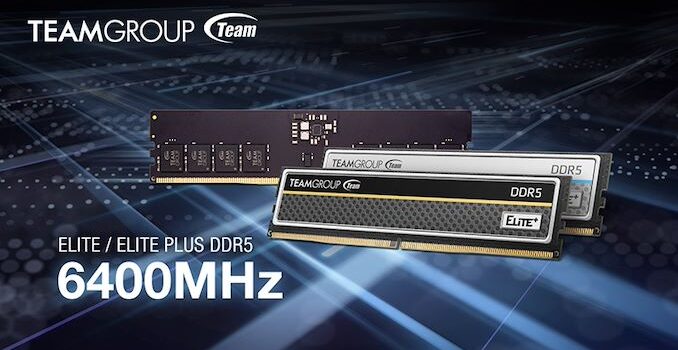 TeamGroup Unveils JEDEC-Spec DDR5-6400 Memory Kits: Faster 1.1V DDR5 On The Way For Future CPUs