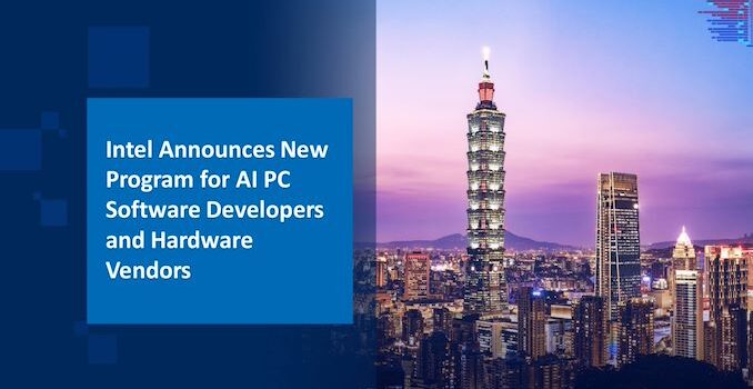 Intel Announces Expansion to AI PC Dev Program, Aims to Reach More Software & Hardware Devs